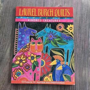 Laurel Burch Quilts Kindred Spirits softcover book.